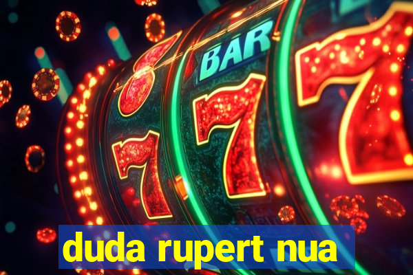 duda rupert nua